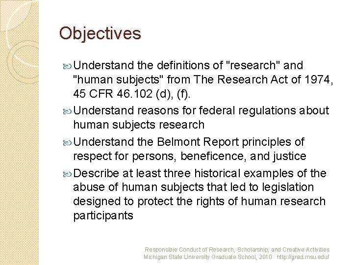 Objectives Understand the definitions of "research" and "human subjects" from The Research Act of