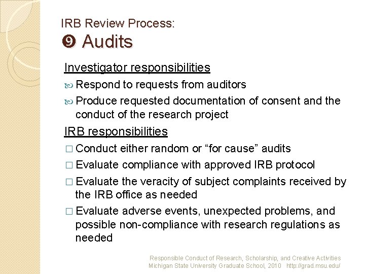 IRB Review Process: Audits Investigator responsibilities Respond to requests from auditors Produce requested documentation