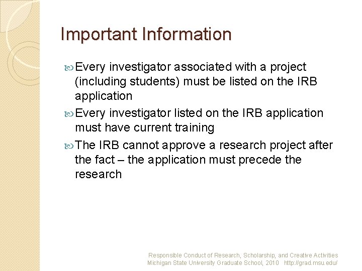 Important Information Every investigator associated with a project (including students) must be listed on