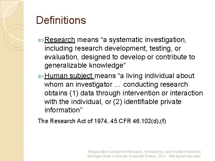 Definitions Research means “a systematic investigation, including research development, testing, or evaluation, designed to