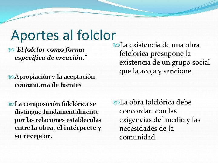 Aportes al folclor La existencia de una obra “El folclor como forma específica de