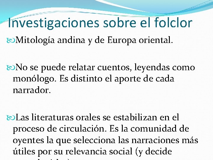 Investigaciones sobre el folclor Mitología andina y de Europa oriental. No se puede relatar