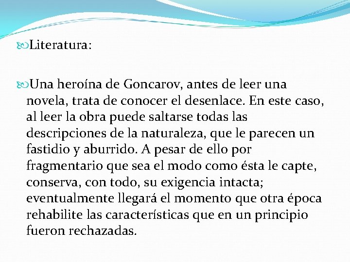  Literatura: Una heroína de Goncarov, antes de leer una novela, trata de conocer