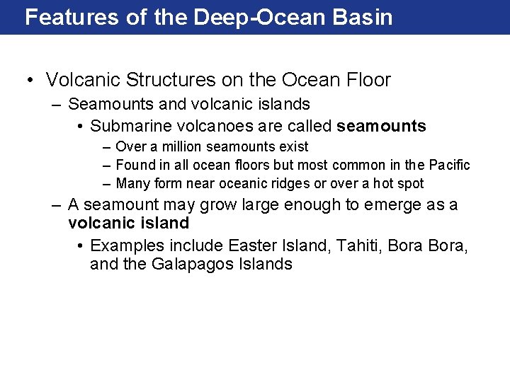 Features of the Deep-Ocean Basin • Volcanic Structures on the Ocean Floor – Seamounts