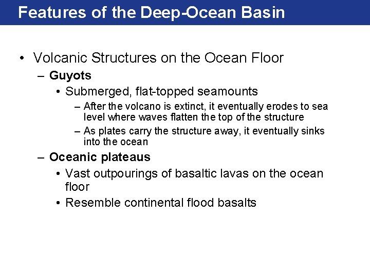 Features of the Deep-Ocean Basin • Volcanic Structures on the Ocean Floor – Guyots