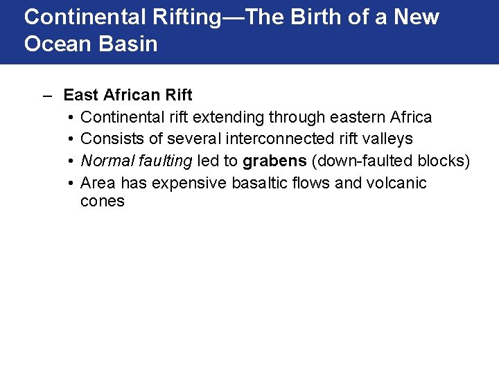 Continental Rifting—The Birth of a New Ocean Basin – East African Rift • Continental