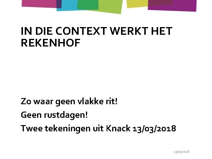 IN DIE CONTEXT WERKT HET REKENHOF Zo waar geen vlakke rit! Geen rustdagen! Twee