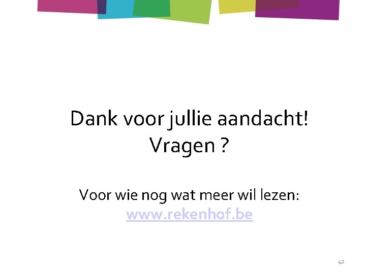 Dank voor jullie aandacht! Vragen ? Voor wie nog wat meer wil lezen: www.