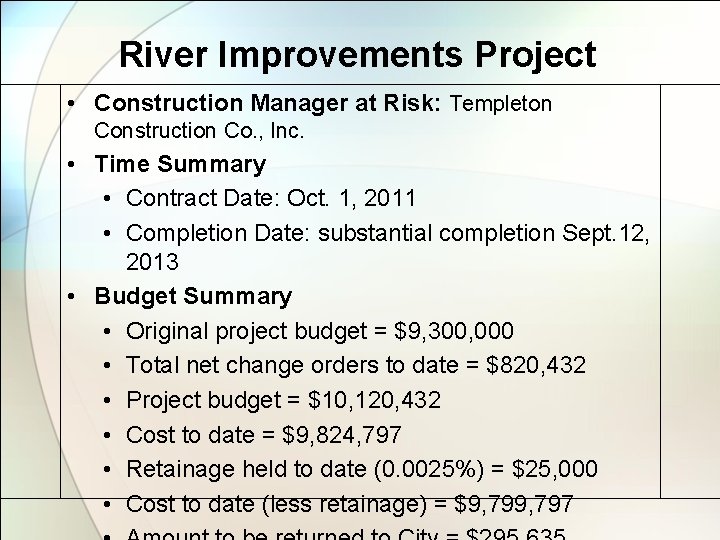 River Improvements Project • Construction Manager at Risk: Templeton Construction Co. , Inc. •