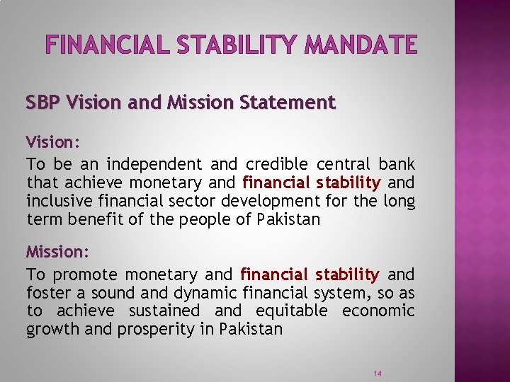 FINANCIAL STABILITY MANDATE SBP Vision and Mission Statement Vision: To be an independent and