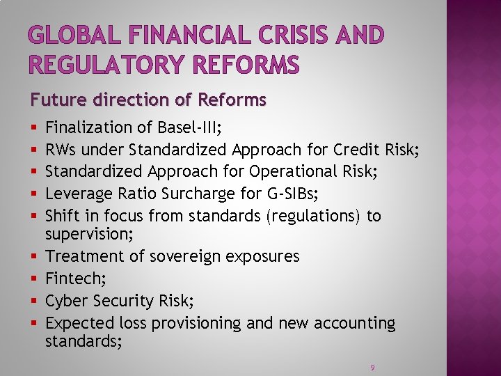GLOBAL FINANCIAL CRISIS AND REGULATORY REFORMS Future direction of Reforms § § § §