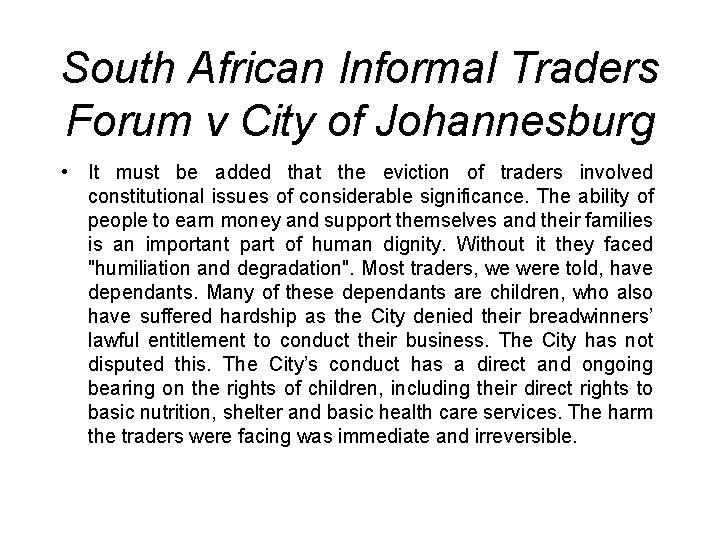 South African Informal Traders Forum v City of Johannesburg • It must be added