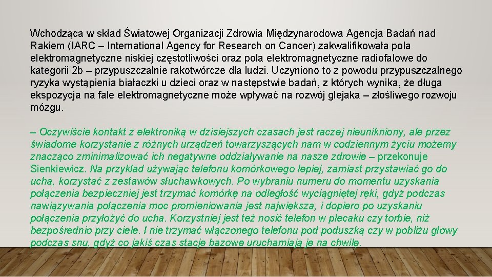 Wchodząca w skład Światowej Organizacji Zdrowia Międzynarodowa Agencja Badań nad Rakiem (IARC – International