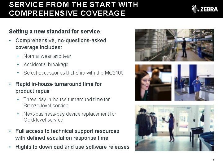 t SERVICE FROM THE START WITH COMPREHENSIVE COVERAGE Setting a new standard for service