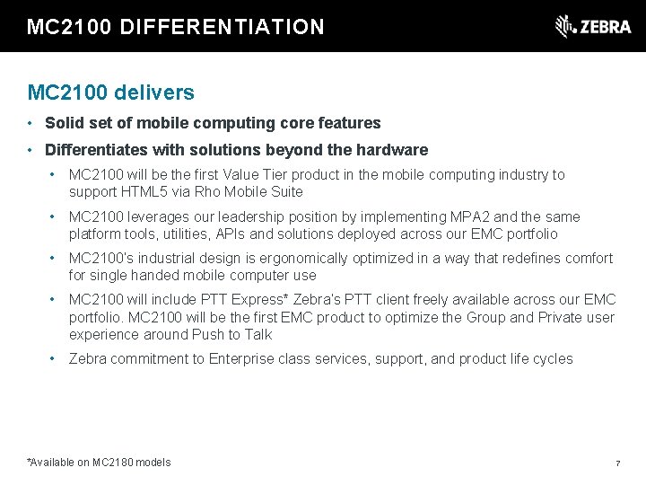 t MC 2100 DIFFERENTIATION MC 2100 delivers • Solid set of mobile computing core