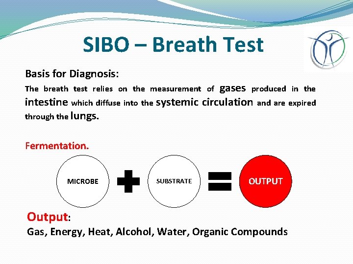 SIBO – Breath Test Basis for Diagnosis: gases produced in the intestine which diffuse