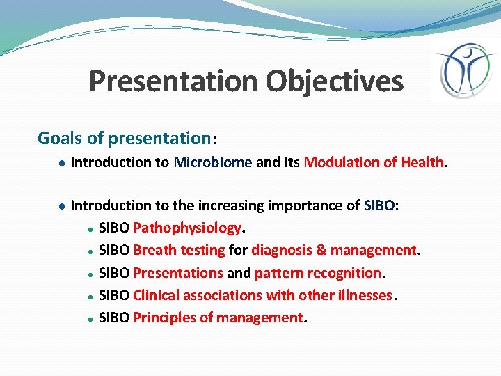 Presentation Objectives Goals of presentation: ● Introduction to Microbiome and its Modulation of Health.