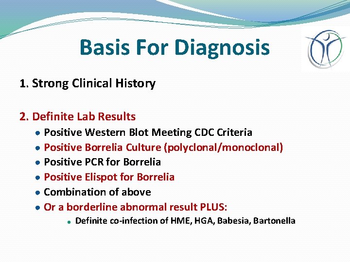 Basis For Diagnosis 1. Strong Clinical History 2. Definite Lab Results ● ● ●