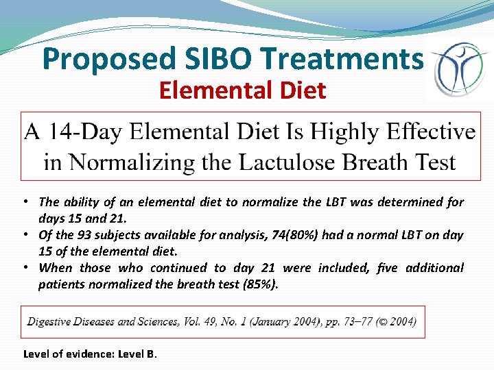 Proposed SIBO Treatments Elemental Diet • The ability of an elemental diet to normalize