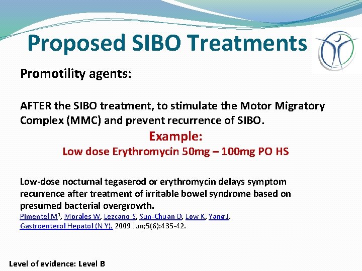 Proposed SIBO Treatments Promotility agents: AFTER the SIBO treatment, to stimulate the Motor Migratory