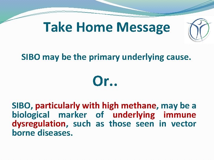 Take Home Message SIBO may be the primary underlying cause. Or. . SIBO, particularly