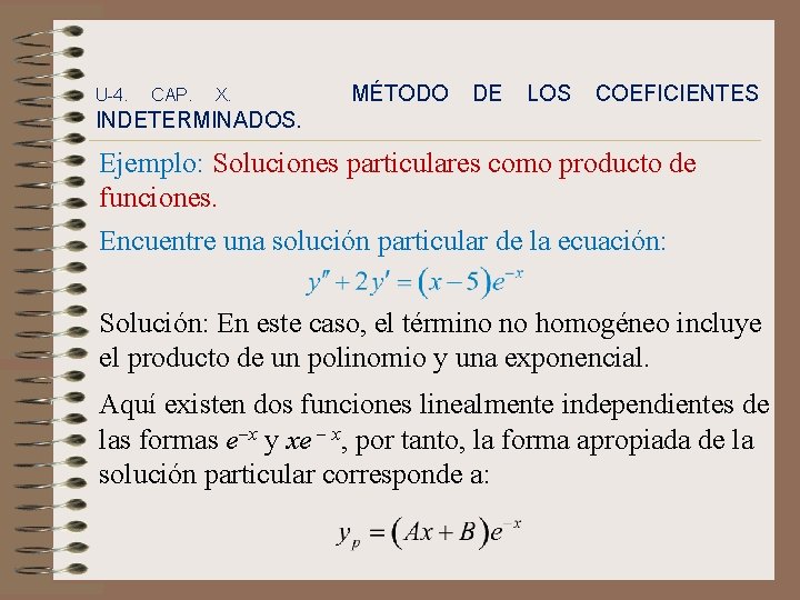 U-4. CAP. X. MÉTODO DE LOS COEFICIENTES INDETERMINADOS. Ejemplo: Soluciones particulares como producto de