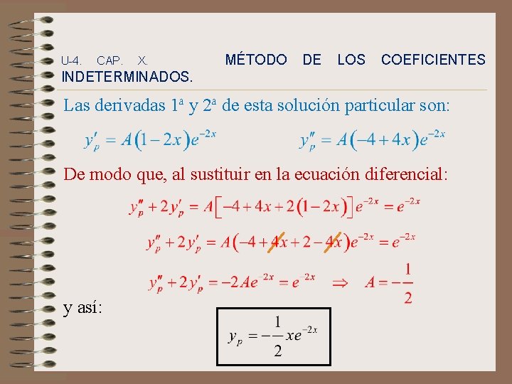 U-4. CAP. X. MÉTODO DE LOS COEFICIENTES INDETERMINADOS. Las derivadas 1ª y 2ª de