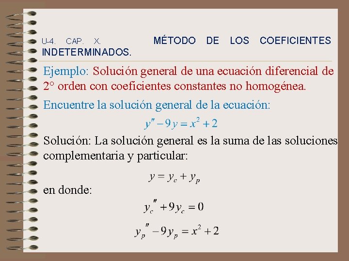 U-4. CAP. X. MÉTODO DE LOS COEFICIENTES INDETERMINADOS. Ejemplo: Solución general de una ecuación