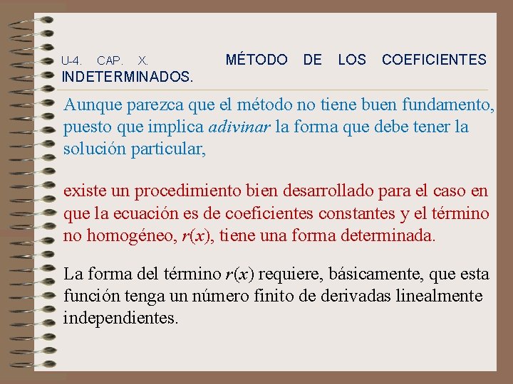U-4. CAP. X. MÉTODO DE LOS COEFICIENTES INDETERMINADOS. Aunque parezca que el método no