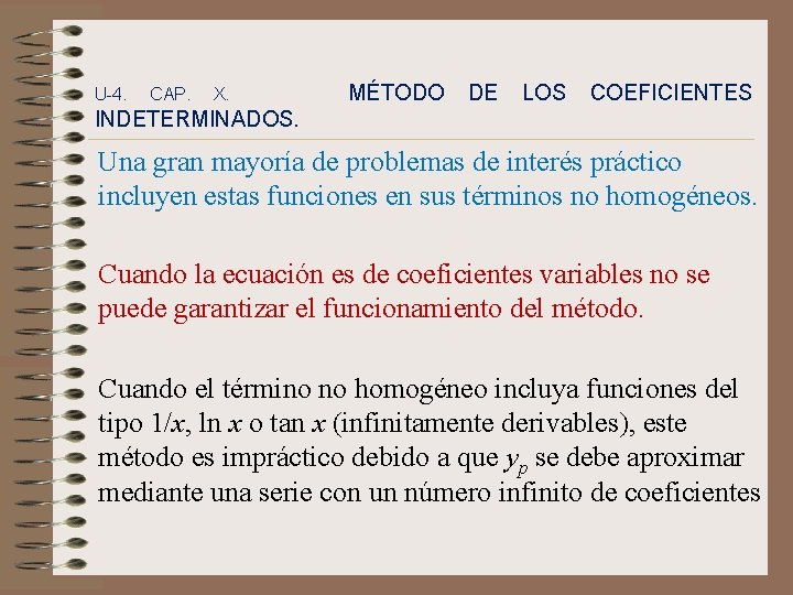 U-4. CAP. X. MÉTODO DE LOS COEFICIENTES INDETERMINADOS. Una gran mayoría de problemas de