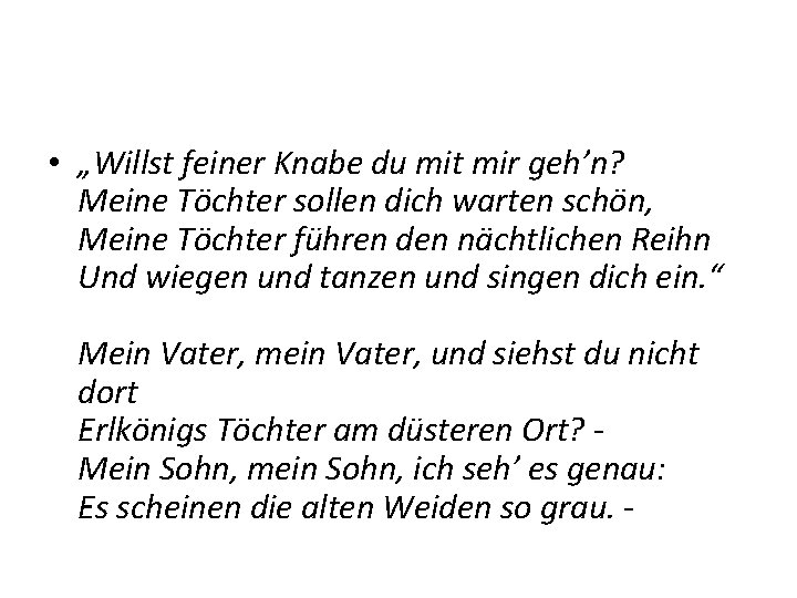  • „Willst feiner Knabe du mit mir geh’n? Meine Töchter sollen dich warten