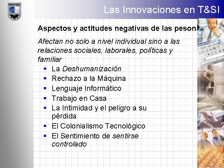 Las Innovaciones en T&SI Aspectos y actitudes negativas de las pesonas Afectan no solo