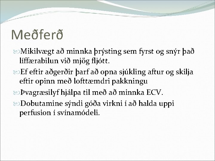 Meðferð Mikilvægt að minnka þrýsting sem fyrst og snýr það líffærabilun við mjög fljótt.