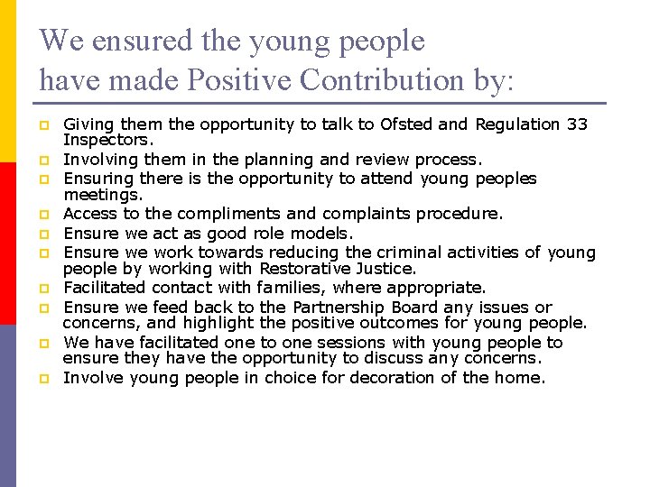 We ensured the young people have made Positive Contribution by: p p p p