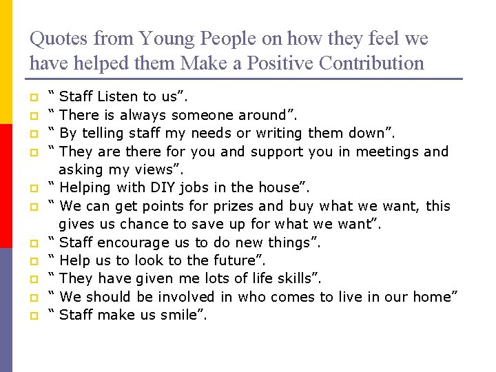Quotes from Young People on how they feel we have helped them Make a