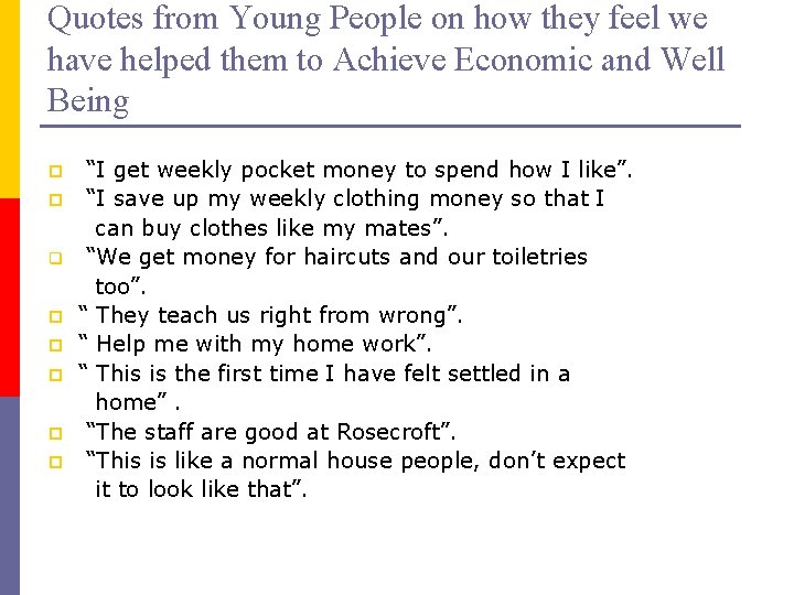 Quotes from Young People on how they feel we have helped them to Achieve