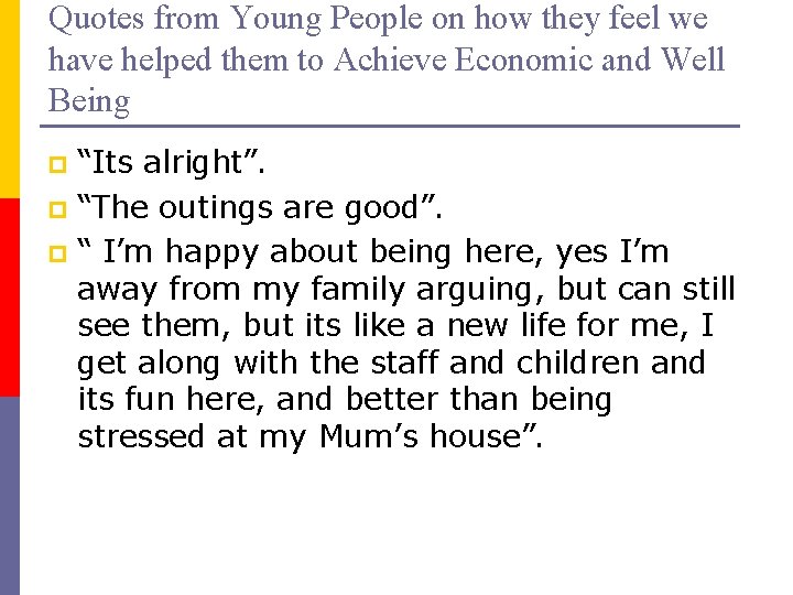 Quotes from Young People on how they feel we have helped them to Achieve