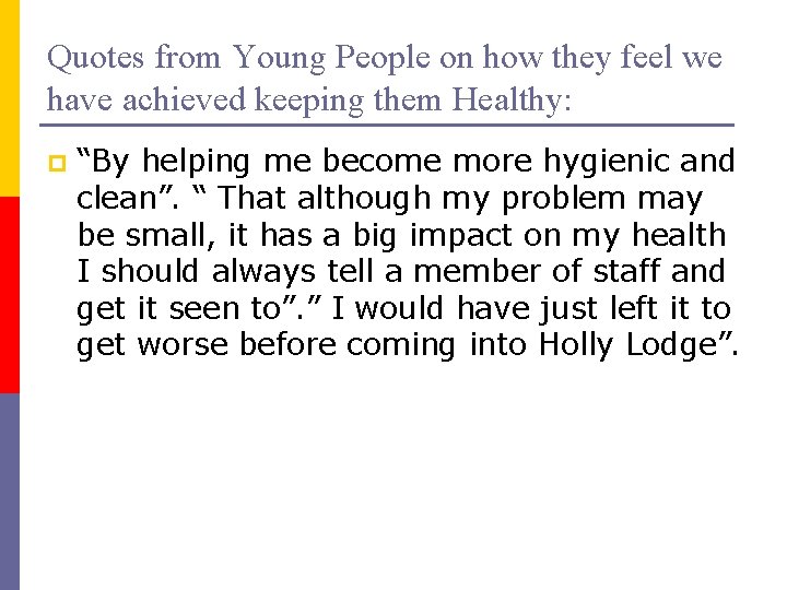 Quotes from Young People on how they feel we have achieved keeping them Healthy: