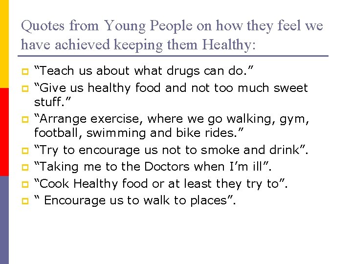 Quotes from Young People on how they feel we have achieved keeping them Healthy: