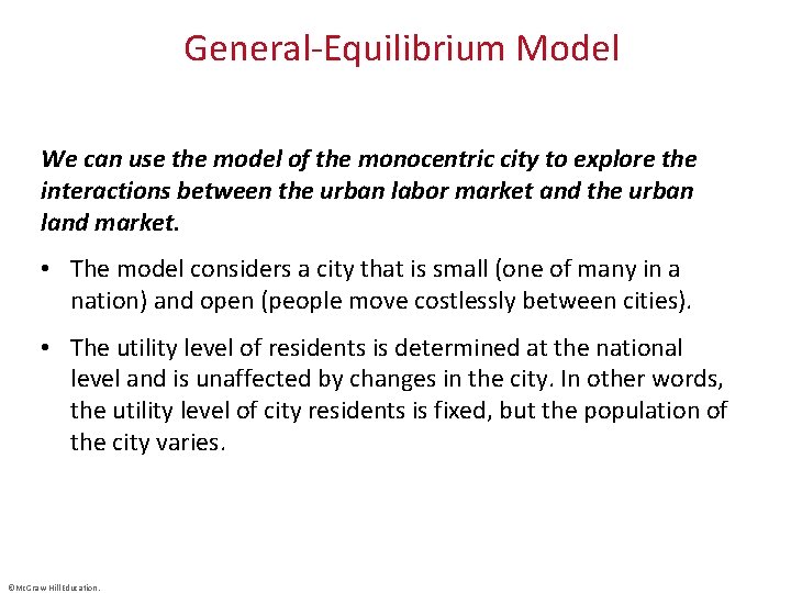 General-Equilibrium Model We can use the model of the monocentric city to explore the