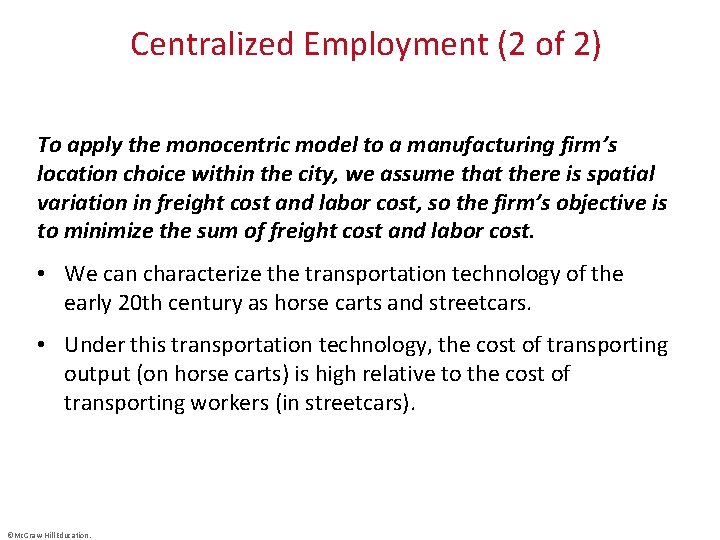 Centralized Employment (2 of 2) To apply the monocentric model to a manufacturing firm’s