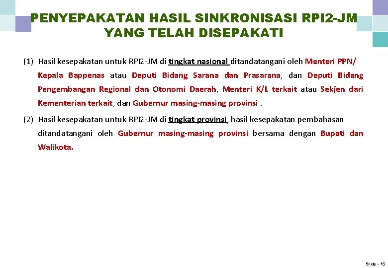 PENYEPAKATAN HASIL SINKRONISASI RPI 2 -JM YANG TELAH DISEPAKATI (1) Hasil kesepakatan untuk RPI