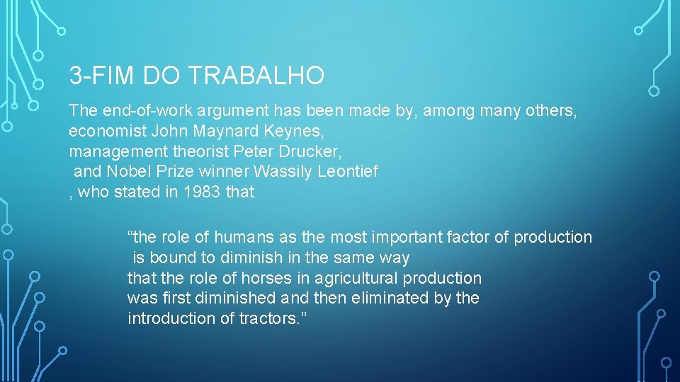 3 -FIM DO TRABALHO The end-of-work argument has been made by, among many others,