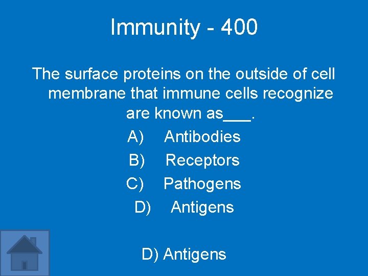 Immunity - 400 The surface proteins on the outside of cell membrane that immune