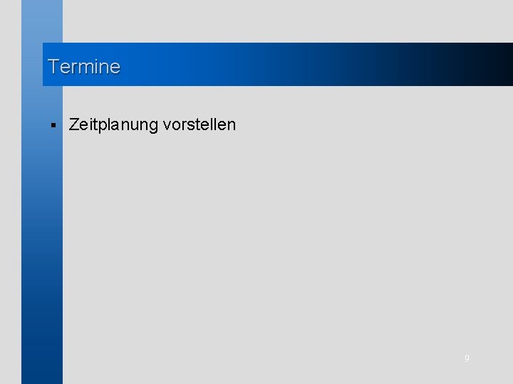 Termine § Zeitplanung vorstellen 9 