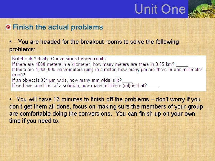 Unit One Finish the actual problems • You are headed for the breakout rooms