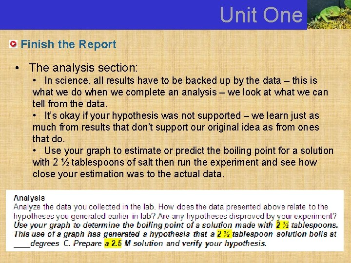 Unit One Finish the Report • The analysis section: • In science, all results