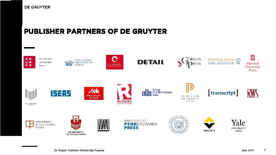 PUBLISHER PARTNERS OF DE GRUYTER De Gruyter Publisher Partnership Program June 2019 2 