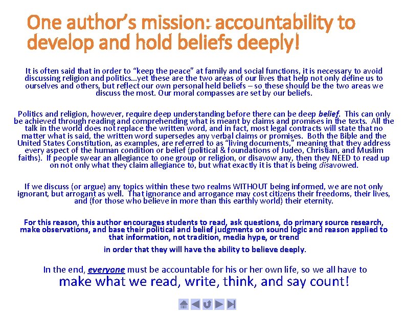 One author’s mission: accountability to develop and hold beliefs deeply! It is often said
