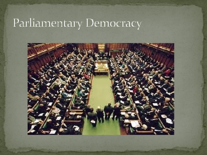 Parliamentary Democracy 